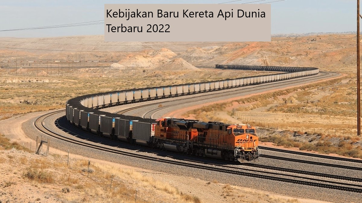 Kebijakan Baru Kereta Api Dunia Terbaru 2022